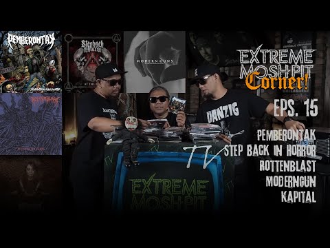Extreme Moshpit "Corner!" eps.15 w/ Pemberontak, StepBackInHorror, Rottenblast, Moderngun & Kapital