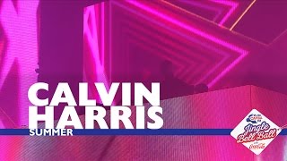Calvin Harris - &#39;Summer&#39; (Live At Capital’s Jingle Bell Ball 2016)