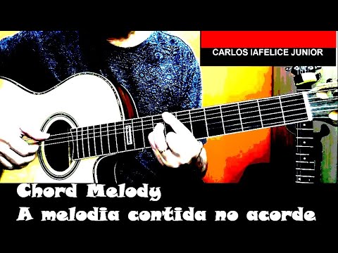 Chord Melody   A melodia contida no acorde