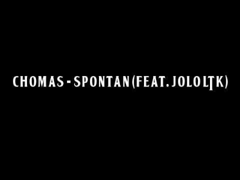 Chomas - Spontan (feat. Jolo LTK)