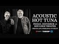 Acoustic Hot Tuna Live from Boulder, CO 12/14/18 Too Many Years