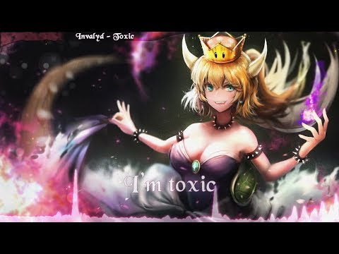 Nightcore - Toxic [Invalyd] ♥Bowsette♥