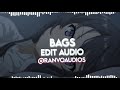 Bags || Edit audio