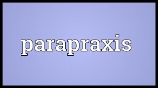 Parapraxis Meaning