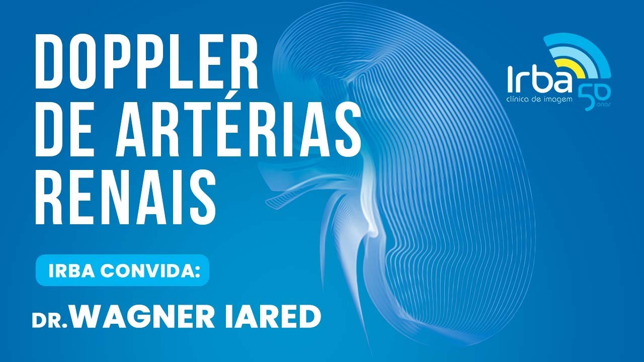IRBA CONVIDA: Doppler Artérias Renais - Dr Wagner Iared