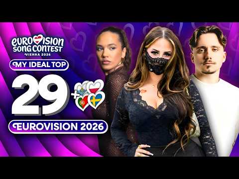 Eurovision 2026 | My Ideal Top 29 (NEW 🇸🇪🇵🇱🇵🇹🇸🇲)