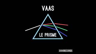Official: Vaas - Le Prisme (Original Mix)