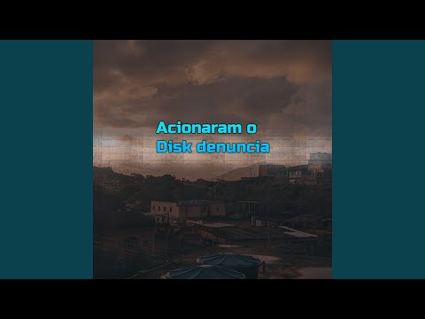 Acionaram o Disk denuncia
