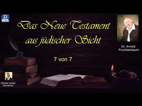 Das Neue Testament aus jüdischer Sicht (7v7) – Dr. Arnold Fruchtenbaum