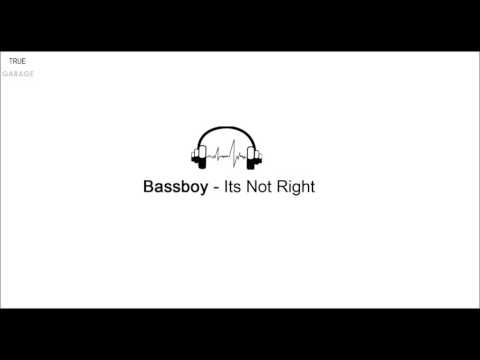Bassboy - Its Not Right