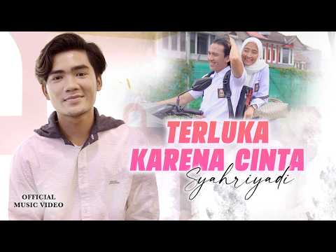 Syahriyadi-Terluka Karena Cinta (Official Music Video)