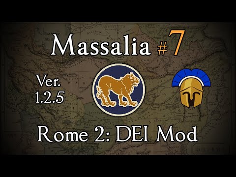 Massalia 7: Two Front War! Total War: Rome 2 (DEI Mod 1.2.5)