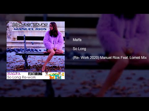 Malfa - So Long (Re- Work 2020) Manuel Rios Feat. Lomeli Mix