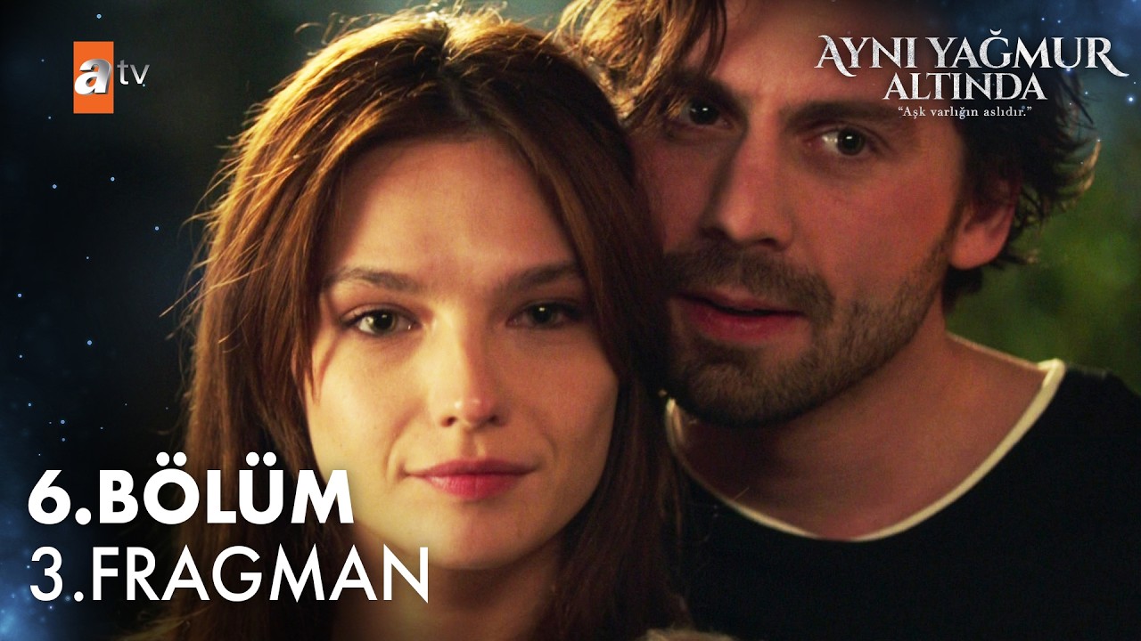 Aynı Yağmur Altında 6.Bölüm 3.Fragmanı