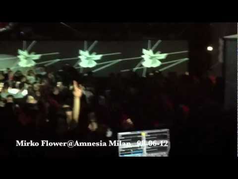 Mirko Flower _ Amnesia Milan 08-06-12