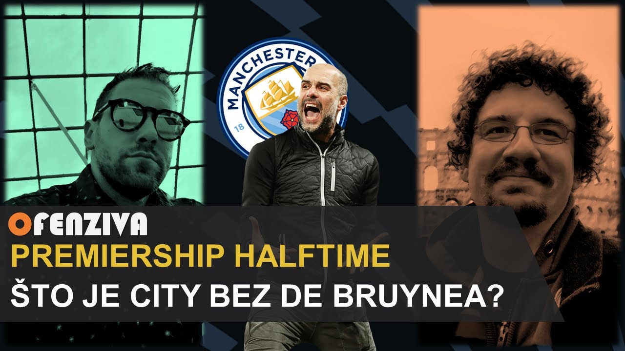 Premiership Halftime #9: Što je City bez De Bruynea?