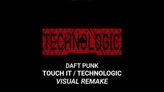Daft Punk | Visual Remake - Touch It / Technologic