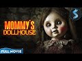 Disturbing Doll Rituals On Halloween Night Horror Thriller Full Movie Mommy S Dollhouse