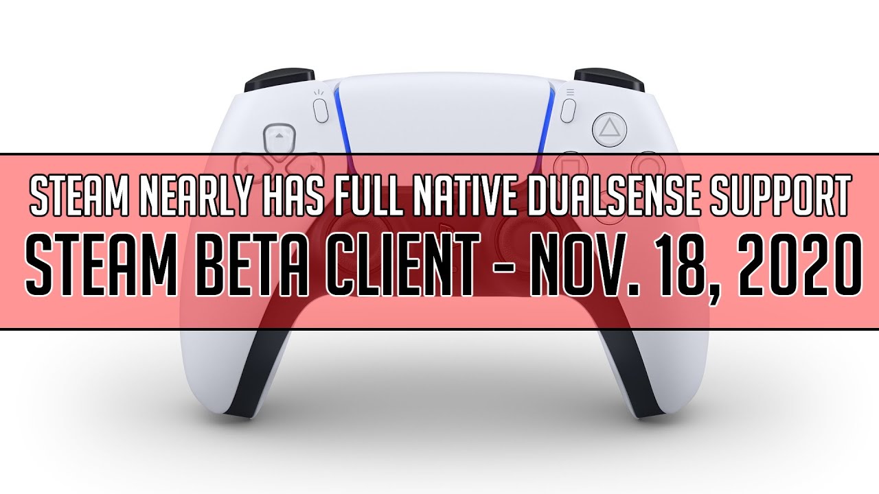 New Steam Beta Client Adds Missing DualSense Features in Steam - Nov.18, 2020 - YouTube