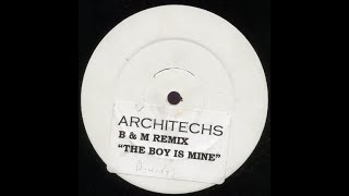 Architechs - The Boy Is Mine (B & M Remix)