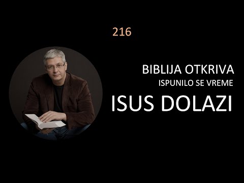 216 Biblija otkriva - Navršilo se vreme: ISUS DOLAZI