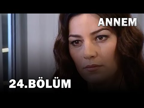 Annem 24. Bölüm - FULL Bölüm
