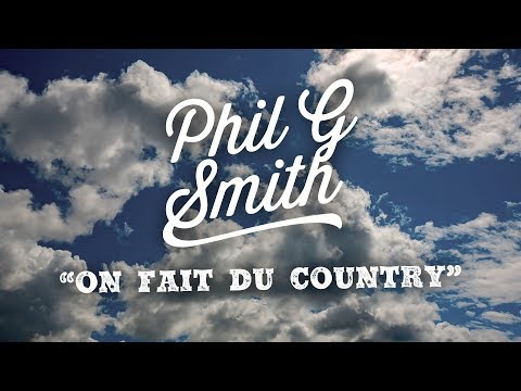 Phil G. Smith // On fait du country (vidéoclip officiel)