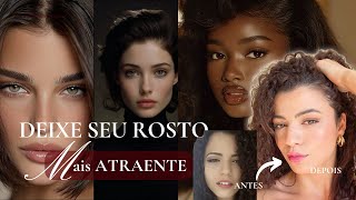 Como deixar SEU ROSTO 10x mais ATRAENTE