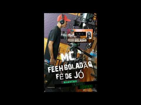 MC FEEH BOLADÃO - FÉ DE JÓ ( MAESTRO KAZUYA ) 2020