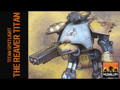Adeptus Titanicus - Titan Spotlight - The Reaver Titan