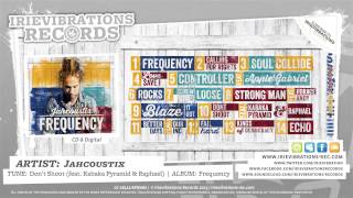 Jahcoustix feat. Kabaka Pyramid & Raphael - Don't Shoot (Frequency)