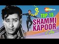 Remembering Yahoo Star Shammi Kapoor Shammi Kapoor Top 15 Hits Bollywood Superhit Songs