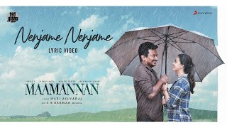MAAMANNAN - Nenjame Nenjame Lyric | A.R Rahman | Udhayanidhi Stalin | Vadivelu | Mari Selvaraj