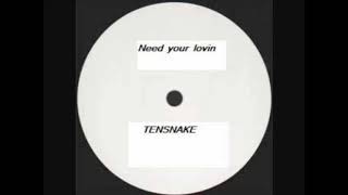 Tensnake - Need Your Lovin&#39; (Dub Mix)