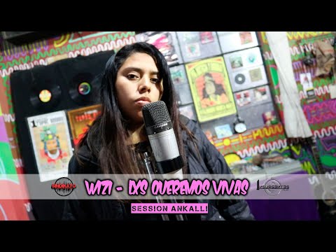WIZI - LXS QUEREMOS VIVAS / SESSION ANKALLI (SINDIKATO PRODUCE)