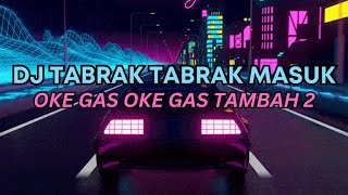 Download lagu DJ TABRAK TABRAK MASUK VIRAL TIKTOK 2023 || DJ OKE GAS OKE GAS TAMBAH 2 TORANG JEDAG JEDUG FULL BASS mp3