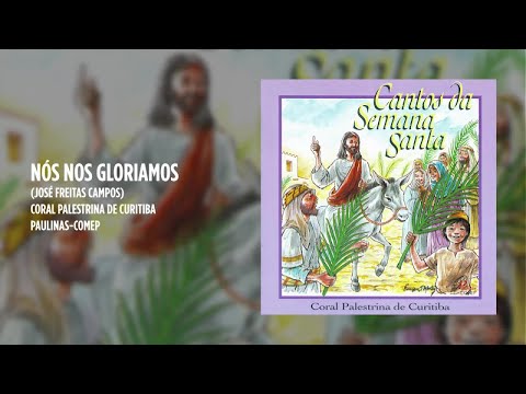 Coral Palestrina de Curitiba - Nós nos gloriamos (Cantos da Semana Santa)