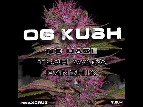 Og kush - Nc Haze ft. Teoh Waso & Panshix (Prod.Xcruz)