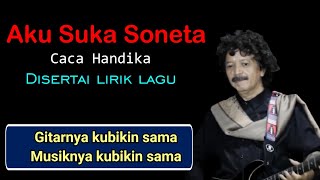 Download lagu AKU SUKA SONETA BY CACA HANDIKA - LIRIK LAGU mp3