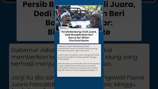 Persib Bandung 3 Kali Juara, Dedi Mulyadi akan Beri Bonus Rp 1 Miliar: Bisa Buat Nyate