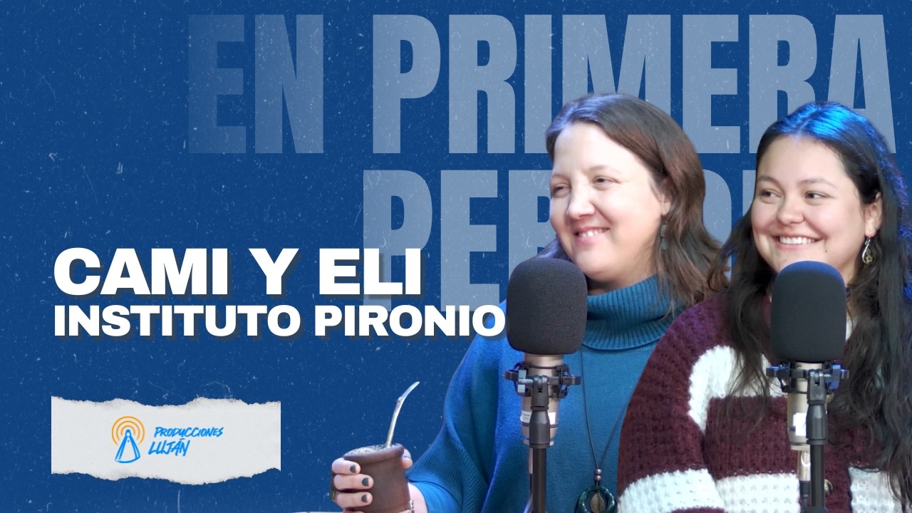 Cami y Eli - Instituto Cardenal Pironio | #EnPrimeraPersona