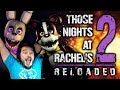 DESTROY THE ANIMATRONICS Those Nights At Rachel S 2 Reloaded COMPLETE