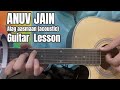 Anuv Jain - Alag Aasmaan(Acoustic) Guitar Lesson | Pt 1