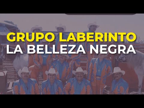 Grupo Laberinto - La Belleza Negra (Audio Oficial)