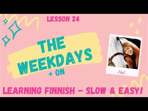 LESSON 24: The weekdays in Finnish and preposition "on"