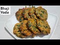 Bhaji Vada Recipe Palak Bhaji Vada Recipe Bhaji Bada Palak And Methi Vada Recipe