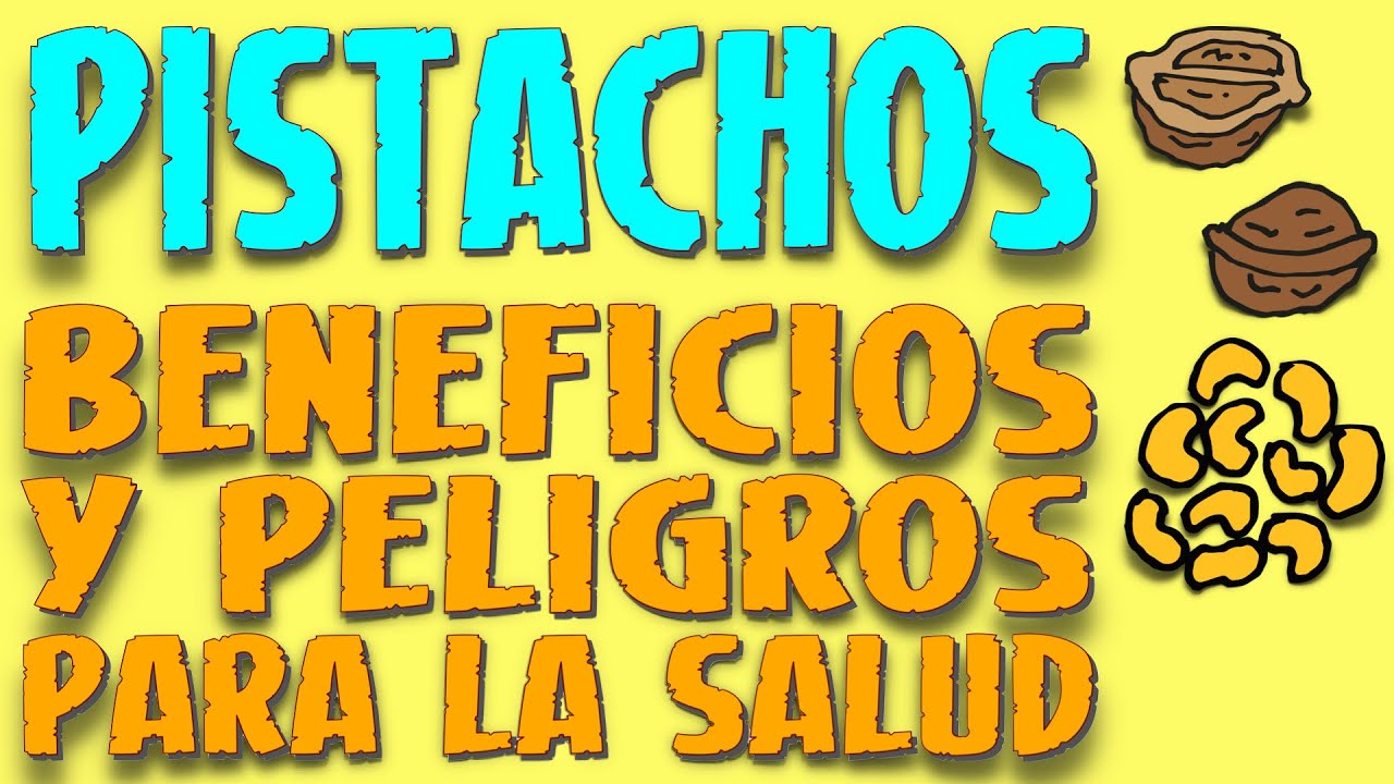 PISTACHOS, Beneficios y Peligros para la Salud - Enciclopedia de los Alimentos #03
