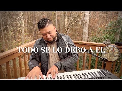 Todo se lo debo a El // Josue Avila // Cover //