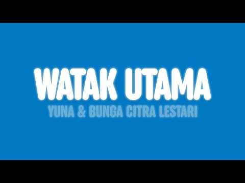 Yuna - Watak Utama (Lyrics) [feat. Bunga Citra Lestari]