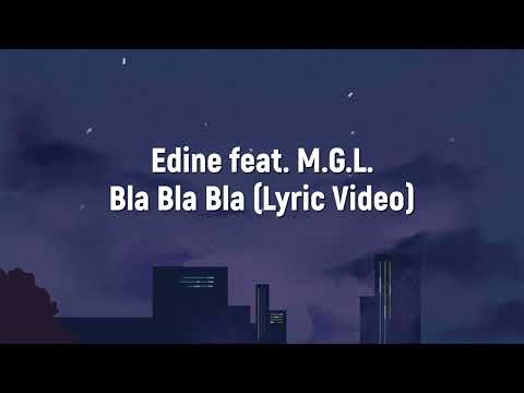 Edine feat. M.G.L. - Bla Bla Bla (Lyric Video)